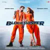 Ammy Virk & Asees Kaur - Blockbuster (feat. Sonakshi Sinha & Zaheer Iqbal) - Single